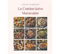 La Cuisine Juive Marocaine: Saveurs d'Héritage (La Table Familiale)
