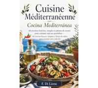 La Cuisine Méditerranéenne / Cocina Mediterranea: 64 Recettes Fraîches, simples et pleines de saveur pour cuisiner sain au quotidien, bilingüe Frances Español (French Edition)
