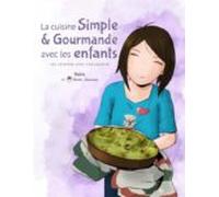 La Cuisine Simple & Gourmande Avec Les Enfants (ebook)