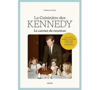 La cuisinière des Kennedy: Le carnet de recettes