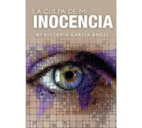 La culpa de mi inocencia