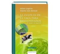 La Culpa es de la Vaca para Desmotivados ¿Se mueve o lo mueven?