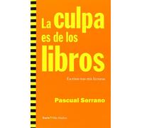 La culpa es de los libros: Escritos tras mis lecturas (Más Madera)
