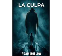 La Culpa: Terror psicológico, suspense y misterio en estado puro: la culpa, el encierro y el rostro que evitamos mirar