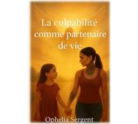 La culpabilité comme partenaire de vie