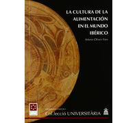 La cultura de la alimentación en el mundo ibérico (Col·lecció Universitària / Geografia i Història)