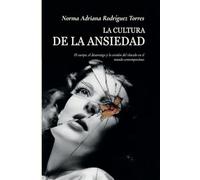 La Cultura de la Ansiedad: El cuerpo, el desarraigo y la erosión del vínculo en el mundo contemporáneo
