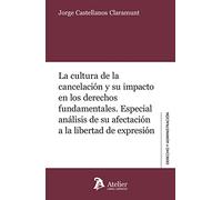 La cultura de la cancelación y su impacto en los derechos fundamentales. (DERECHO Y ADMINISTRACION)