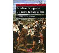 La cultura de la guerra en el teatro del Siglo de Oro (Serie historia Moderna)