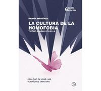 La Cultura De La Homofobia Y Cómo Acabar Con Ella (COLECCION G)