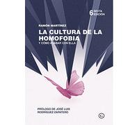 La Cultura De La Homofobia Y Cómo Acabar Con Ella (COLECCION G)