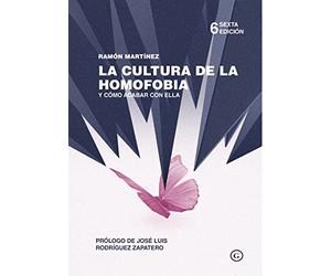 La Cultura De La Homofobia Y Cómo Acabar Con Ella (COLECCION G)