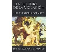 LA CULTURA DE LA VIOLACIÓN: En la historia del arte.