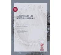 La cultura de los Derechos Humanos. Un estudio sobre la Historia y el Contexto por Lawrance M. Friedman