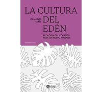 La cultura del Edén: Ecología del corazón para un nuevo mañana (Pensamiento Actual)