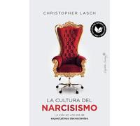 La cultura del narcisismo: La vida en una era de expectativas decrecientes (Ensayo)