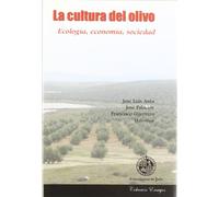 La cultura del olivo. Ecología, economía, sociedad (Ensayos)