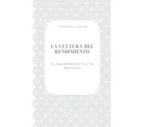 La Cultura del Rendimiento: La Imposibilidad De Vivir Sin Representar