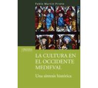 La Cultura En El Occidente Medieval: Una Sintesis Historica