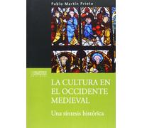 La Cultura En El Occidente Medieval: Una Sintesis Historica