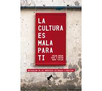 LA CULTURA ES MALA PARA TI: Desigualdad en las Industrias Culturales y Creativas: 05 (BURUA)