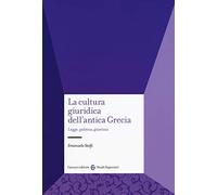 La cultura giuridica dell'antica Grecia. Legge, politica, giustizia (Studi superiori)