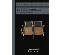 La cultura negada: El mito que habitamos