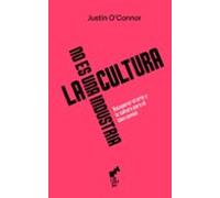 La Cultura No Es Una Industria