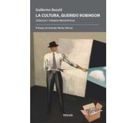 La Cultura Querido Robinson: Cronicas Y Miradas Periodisticas