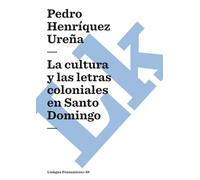La Cultura Y Las Letras Coloniales En Santo Domingo