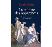 La Culture des apparences: Une histoire du vêtement (XVIIe-XVIIIe siècle)