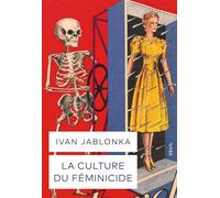 La Culture du féminicide: Histoire d'une structure de pensée (Traverse)