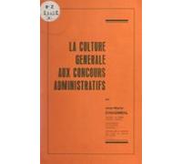 La Culture Générale Aux Concours Administratifs (ebook)