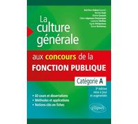 La culture générale aux concours de la fonction publique. Catégorie A. 3e édition