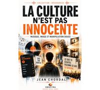 LA CULTURE N’EST PAS INNOCENTE: Musique, image et manipulation douce (RÉSONANCES)