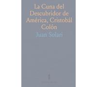 La Cuna del Descubridor de América, Cristobál Colón: Homenaje al Centenario de la República Argentina, 1810 25 de Mayo 1910