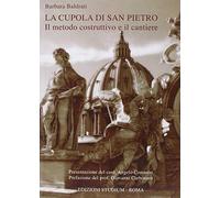 La cupola di San Pietro. Il metodo costruttivo e il cantiere (Fuori collana)