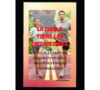 La Cura a Todas Las Enfermedades: Saludable Vida Sana