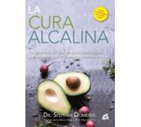 La cura alcalina. Programa de 14 días de dieta alcalina para perder peso, ganar energía y recobrar salud | Stephan Domenig