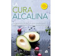 La cura alcalina. Programa de 14 días de dieta alcalina para perder peso, ganar energía y recobrar salud | Stephan Domenig