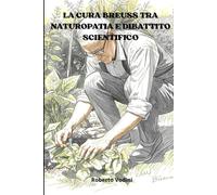 La Cura Breuss: Tra Naturopatia e Dibattito Scientifico