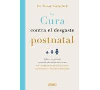 La cura contra el desgaste postnatal: Una guía completa para restaurar la salud y recuperar la energía dirigida a madres de recién nacidos, lactantes y niños de corta edad (Crecimiento personal)
