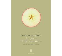La cura dello sguardo: Nuova farmacia poetica (Narratori italiani)