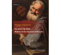 La cura e la virtù. Medicina ed etica nel pensiero di Descartes (Criterio)