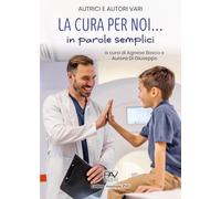 La cura per noi… in parole semplici (Antologia)