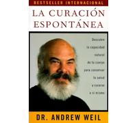 La curación espontánea / Spontaneous Healing: Spontaneous Healing - Spanish-Language Edition (Vintage Espanol)