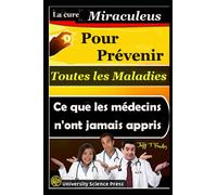 La cure miraculeuse pour prévenir toutes les maladies - Ce que les médecins n'ont jamais appris