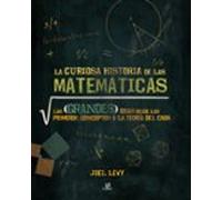La Curiosa Historia de las Matemáticas, Colección Enigmas: Las Grandes Ideas desde los Primeros Conceptos a la Teoría del Caos: 1