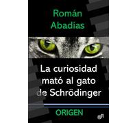 La curiosidad mató al gato de Schrödinger: 2 (Origen)