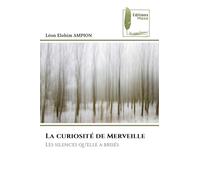 La curiosité de Merveille: Les silences qu'elle a brisés